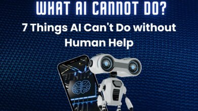 What AI Cannot Do 7 Things AI Can't Do without Human Help