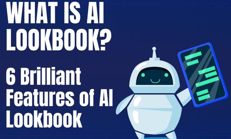 What is AI Lookbook 6 Brilliant Features of AI Lookbook